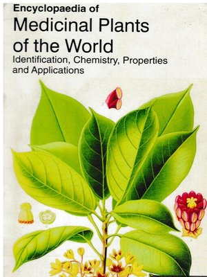 cover image of Encyclopaedia of Medicinal Plants of the World Identification, Chemistry, Properties and Applications (Medicinal Plants of Australia)